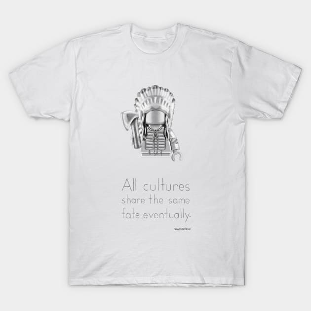 Cheyenne - All Cultures Share the Same Fate Eventually T-Shirt by newmindflow